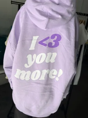 I Love You More Hoodie